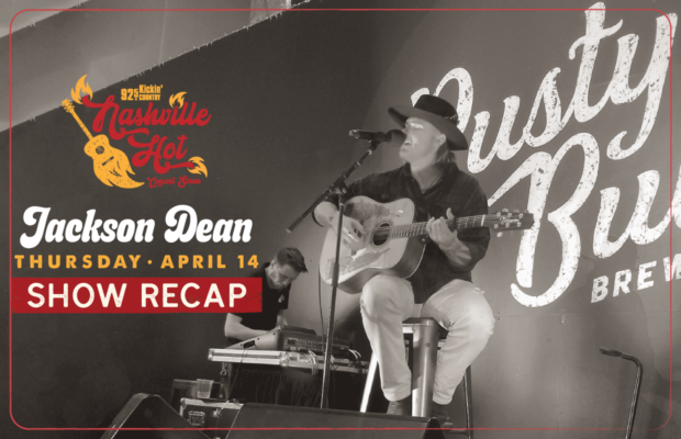 RECAP: Jackson Dean @ Rusty Bull – April 14