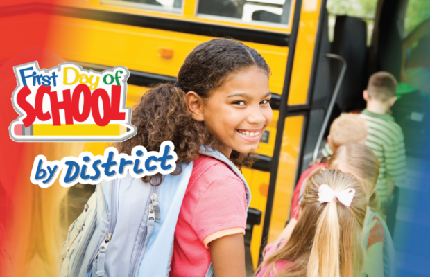 It’s That Time of Year: First Day of School Dates by District It’s That Time of Year: First Day of School Dates by District