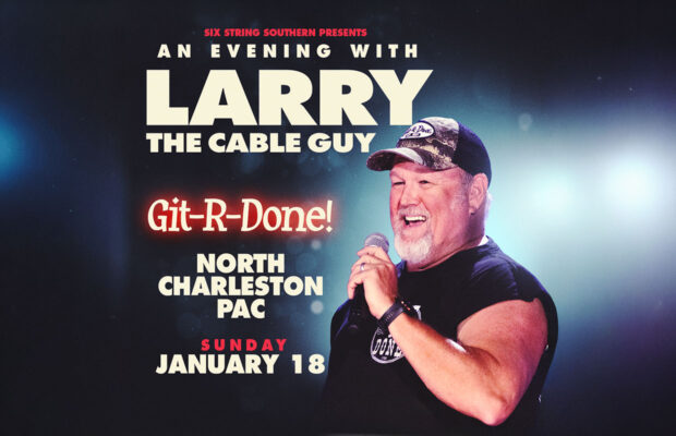 1/18: Larry the Cable Guy ‘Git-R-Done!’ Tour Comes to the PAC