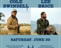 June 20th - Cole Swindell & Lee Brice
